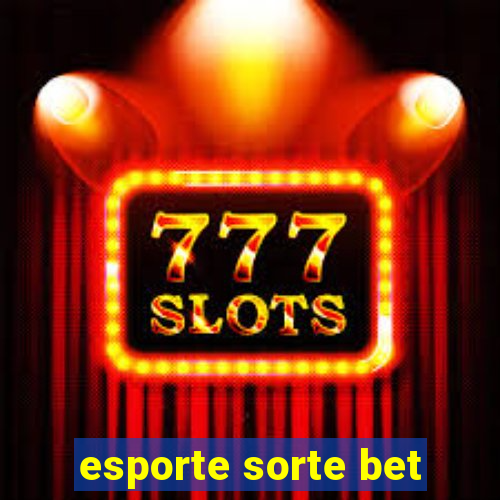 esporte sorte bet