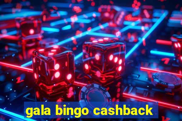 gala bingo cashback