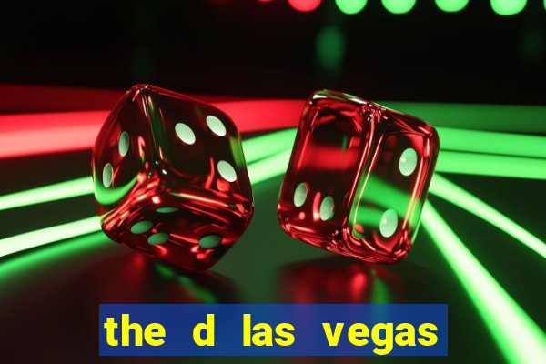 the d las vegas casino hotel