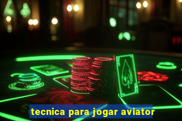 tecnica para jogar aviator