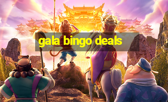 gala bingo deals