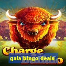 gala bingo deals