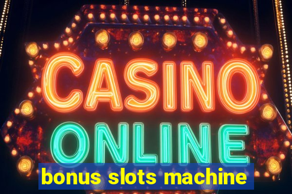 bonus slots machine