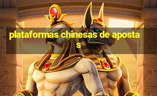 plataformas chinesas de apostas