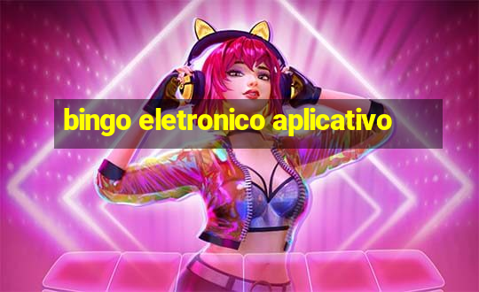 bingo eletronico aplicativo