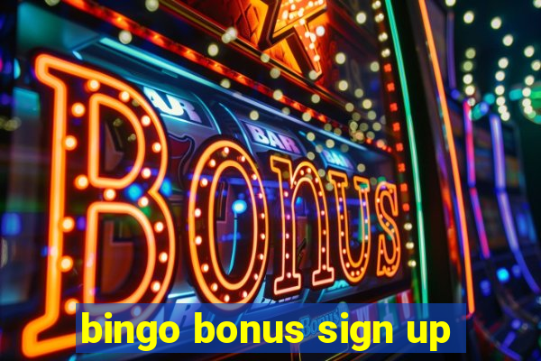 bingo bonus sign up