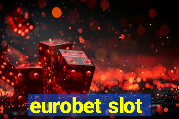 eurobet slot