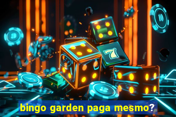 bingo garden paga mesmo?