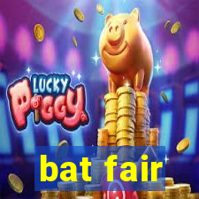 bat fair