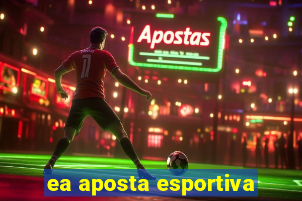 ea aposta esportiva