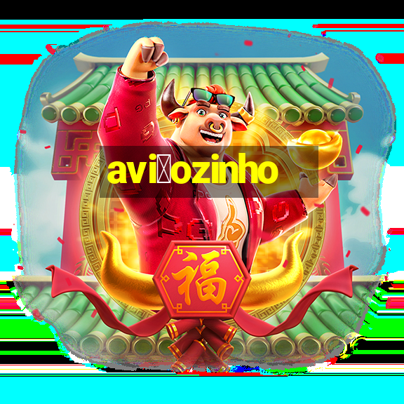 avi茫ozinho