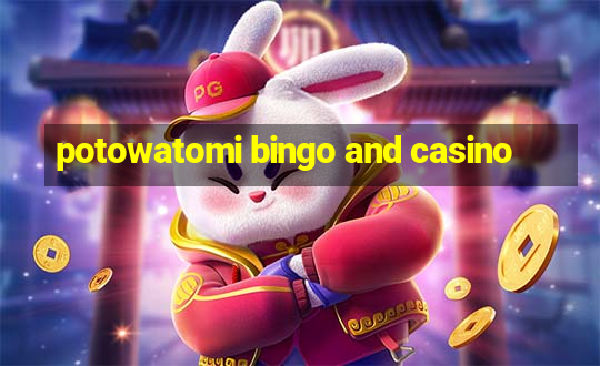 potowatomi bingo and casino