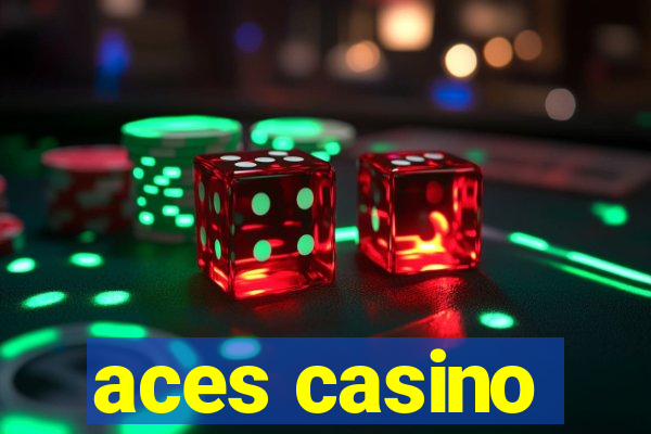 aces casino