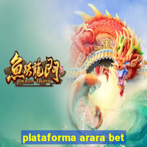 plataforma arara bet