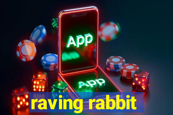 raving rabbit