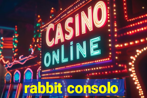 rabbit consolo