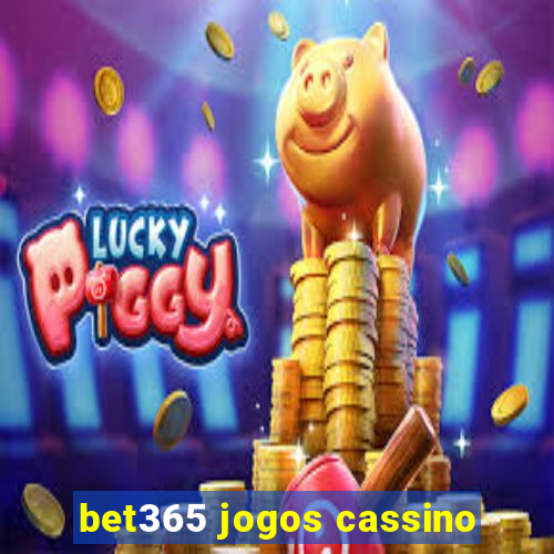 bet365 jogos cassino