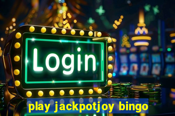 play jackpotjoy bingo