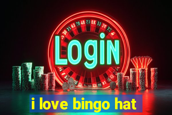 i love bingo hat