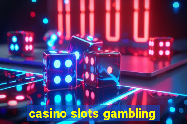 casino slots gambling