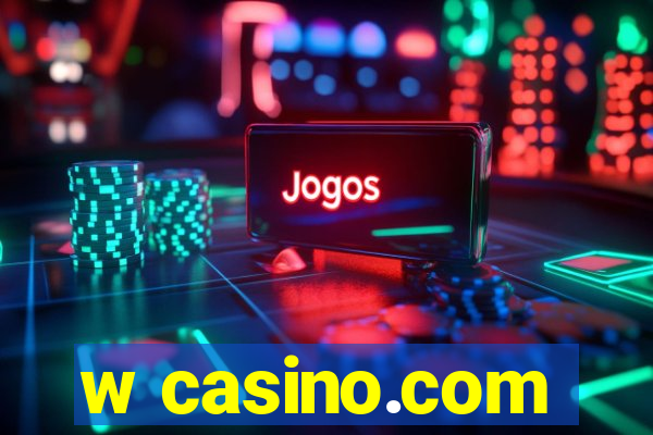 w casino.com