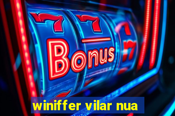 winiffer vilar nua