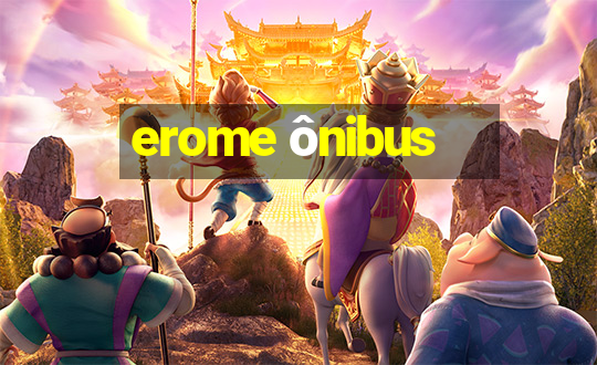 erome ônibus