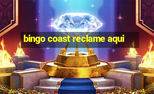 bingo coast reclame aqui