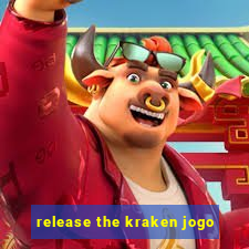 release the kraken jogo