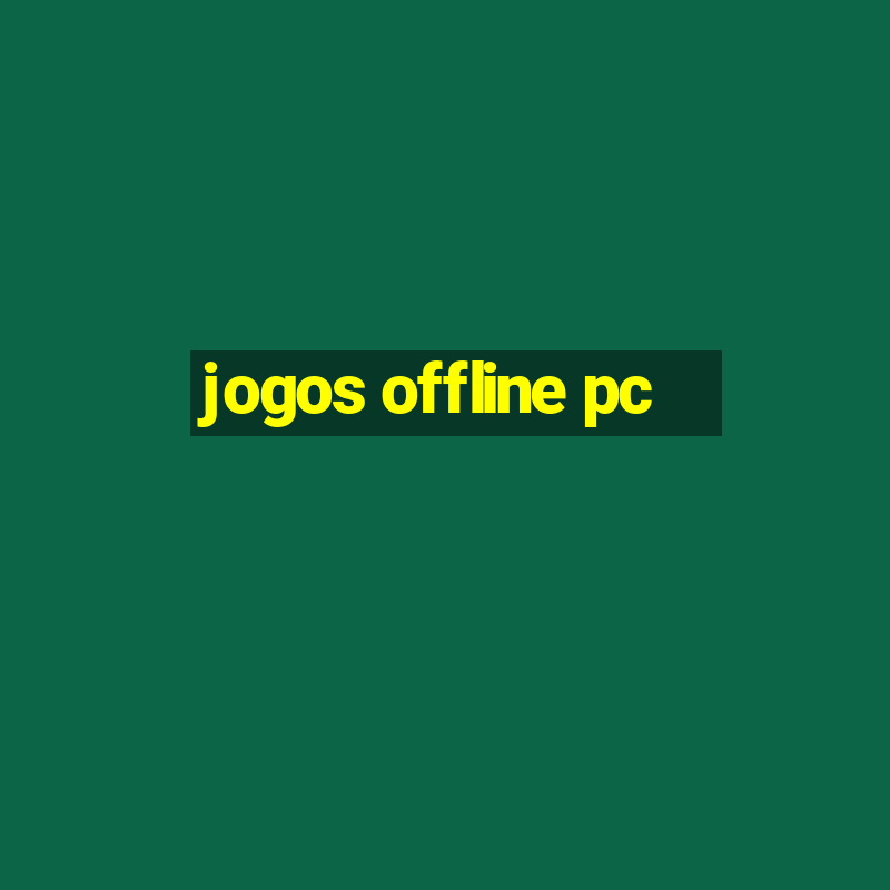 jogos offline pc