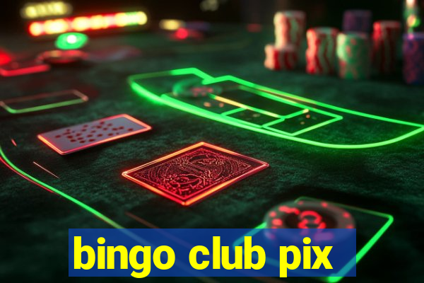 bingo club pix