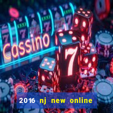 2016 nj new online casino games