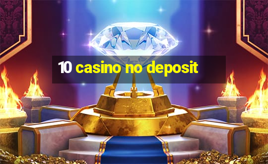 10 casino no deposit