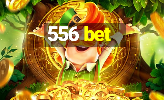 556 bet