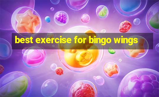 best exercise for bingo wings