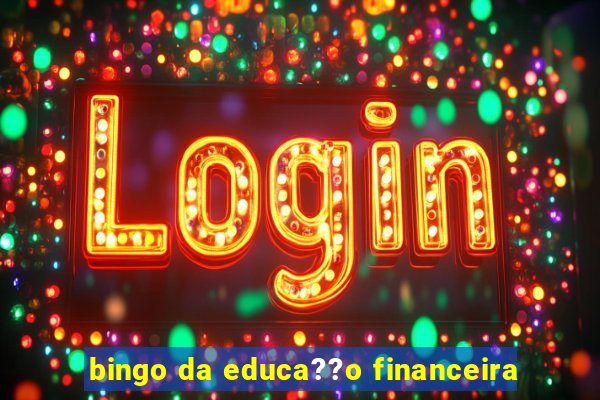 bingo da educa??o financeira