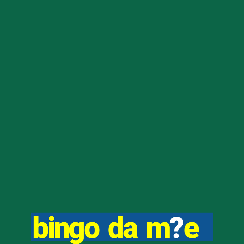 bingo da m?e