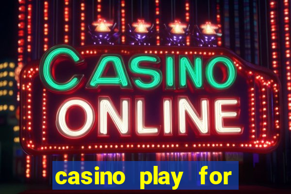 casino play for fun games