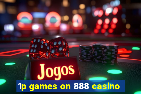 1p games on 888 casino