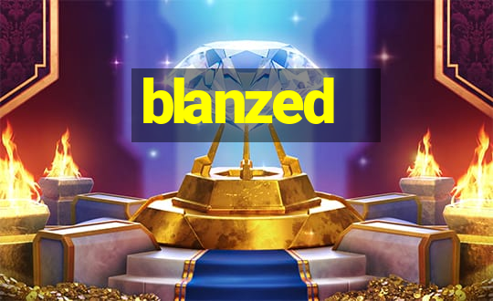 blanzed