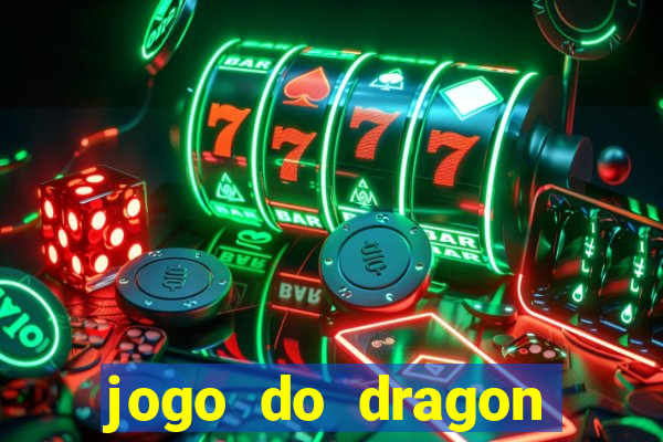 jogo do dragon aposta grátis