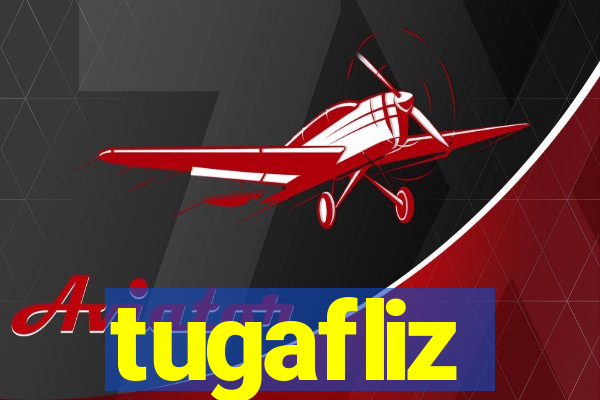 tugafliz