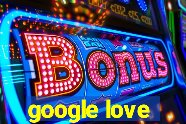 google love