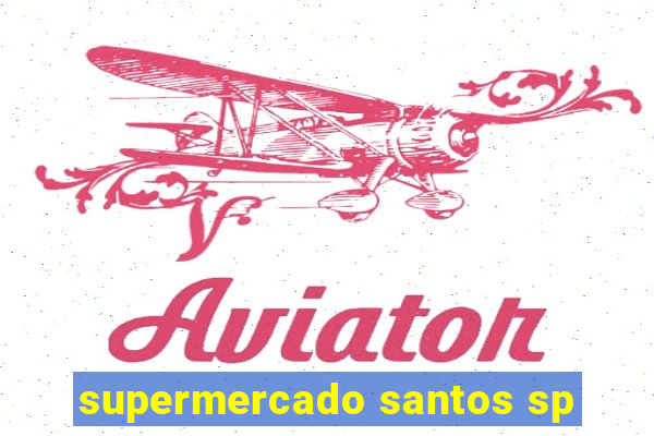 supermercado santos sp