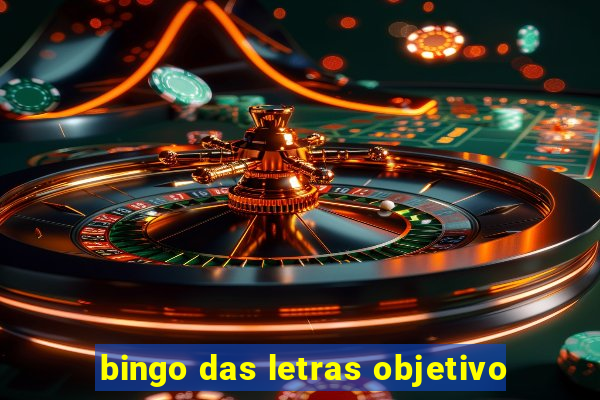 bingo das letras objetivo