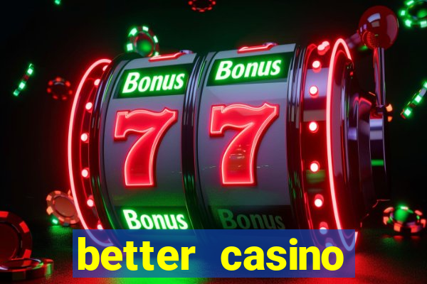 better casino carlinhos maia