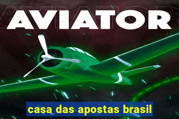 casa das apostas brasil