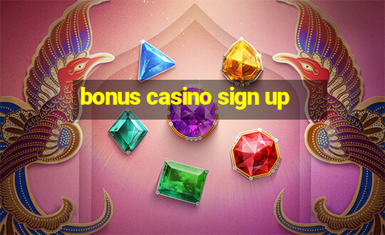 bonus casino sign up