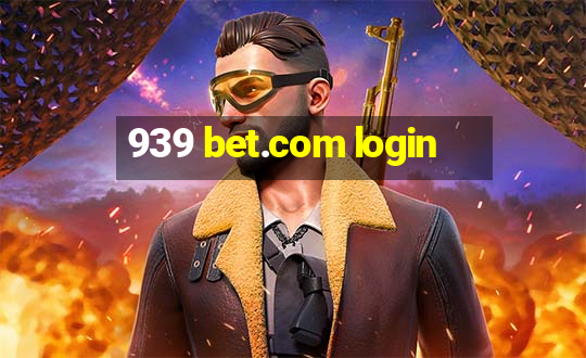 939 bet.com login