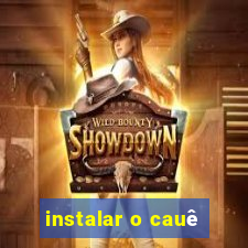 instalar o cauê